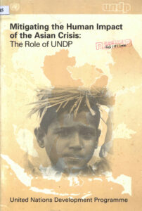 Mitigating the Human Impact of the Asian Crisis: The Role of UNDP.