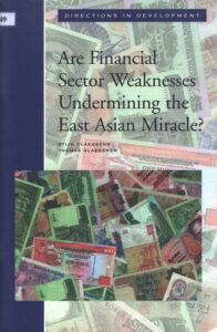 Are Financial Sector Weaknesses Undermining the East Asian Miracle?