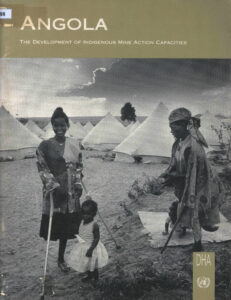 Angola: The Development of Indigenous Mine Action Capacities.
