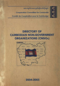 Directory of  Cambodian Non-Government Organizations (CNGOs) 2004-2005.