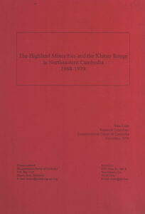 The Highland Minorities and the Khmer Rouge in Northeastern Cambodia 1968-1979.