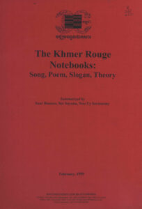 The Khmer Rouge notebooks: Song, Peom, Slogan, Theory.