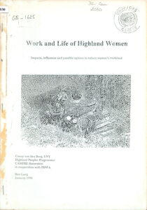 Work and life of highland Women: Impacts, influences and possible options to reduce women’s workload.
