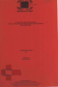 17 April 1975: A day of Remembrance members of staff at the Documentation Center of Cambodia Reveal their stories.