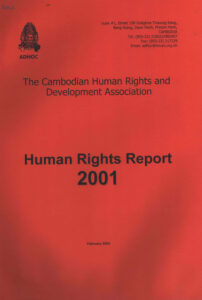 The Cambodian Human Rights and Development Association: Human Rights Report 2001.