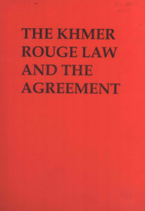 The Khmer Rouge Law and the Agreement.
