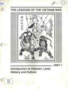 The Lessons of the Vietnam War: Unit 1: Introduction to Vietnam: Land, History and Culture.