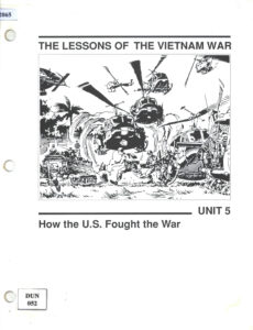 The Lessons of the Vietnam War: Unit 5: How the U.S. Fought The War.
