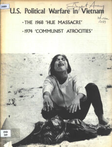 Indochina Chronicle: U.S. Political Warfare in Vietnam: -The 1968 “Hue Massacre” -1974 “Communist Atrocities”, No. 33, June 24, 1974