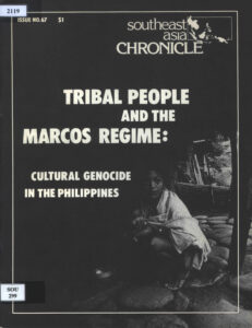Southeast Asia Chronicle: Tribal people and the Marcos Regime: Cultural Genocide in the Philippines., No. 67, October, 1979