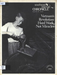 Southeast Asia Chronicle: Vietnam’s Revolution: Hard Work, Not Miracles., No. 76, December, 1980