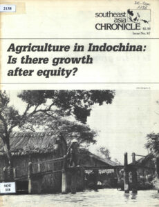 Southeast Asia Chronicle: Agriculture in Indochina: Is there growth after equity?., No. 87, December, 1982