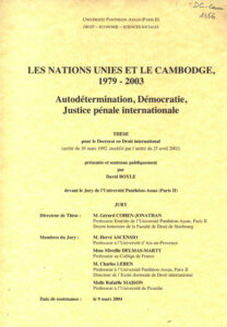 Le Nations Unies et le Cambodge, 1979-2003: Autodetermination, Democratie, Justice penale internationale.