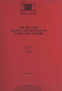 The 105 Cases Against the Democratic Kampuchea Regime.