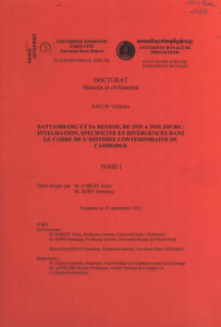 Doctorat Histoire et civilisation: Battambang et sa region, de 1939 a nos jours: Intergration, Specificite et Divergences dans le cadre de l’histoire contemporaine du Cambodge Tome I.