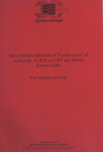Seven Heder’s Selection of “Confession’s” of ex-Issarak, ex-VWP and Khmer Kraom Cadre.