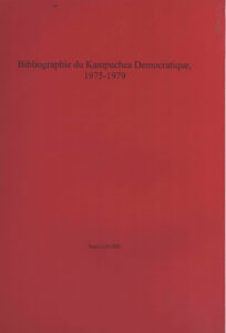 Bibliographue du Kampuchea Democratique, 1975-1979.