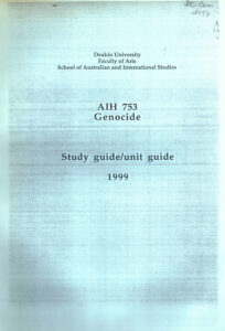 AIH 753 Genocide: Study guide/ Unit guide 1999.
