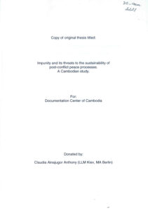 Impunity and its threats to the sustainability of post-conflict peace processes.: a Cambodian Study: A thesis presented to the Allice Salomon University of Applied sciences.