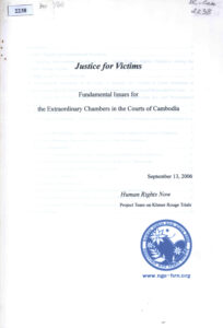 Justice for Victims: Fundamental Issue for the Extraordinary Chambers in the Courts of Cambodia.