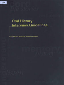 Oral History: Interview Guidelines: United States Holocaust Memorial Museum.