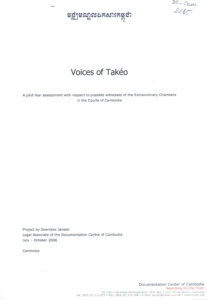 Voices of Takeo: A Pilot fear assessment with respect to possible witnesses of the Extraordinary Chambers in the Courts of Cambodia.