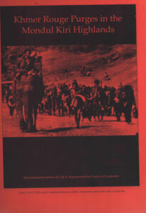 Khmer Rouge Purges in the Mondul kiri Highlands: Region 105.