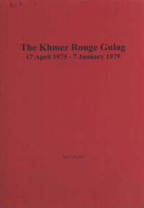 The Khmer Rouge Gulag: 17 April 1975-7 January 1979