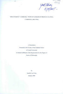 “Discovering” Cambodia: Views of Angor in French Colonial: Cambodia (1863-1954): A Dissertation Presented to the Faculty of the Graduate School of Cornell University.