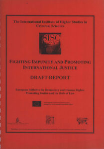 Fighting Impunity and Promoting International Justice: Draft Report: European Initiative for Democracy and  Human Rights: Promoting Justice and the Rule of Law. (Post – Conflict Justice in Asia By Suzannah Linton)