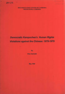 Democratic Kampuchea’s Human Rights Violations against the Chinese:  1975-1979.