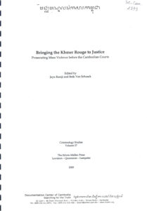 Bringing the Khmer Rouge to Justice: Prosecuting Mass Violence before the Cambodian Courts.