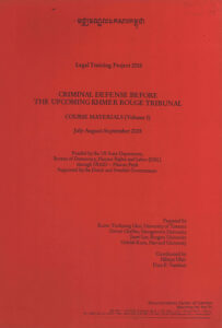 Criminal Defense Before the Upcomig Khmer Rouge Tribunal: Course Meterials (Volume 1): Legal Training Project.
