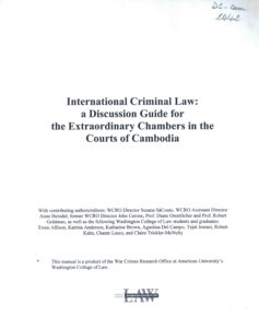 International Criminal Law: a discussion guide for the Extraordinary Chamber in the Courts of Cambodia.