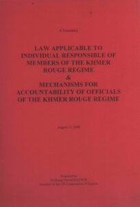 Law Applicable to Individual Responsible of Members of the Khmer Rouge Regime & Mechanisme for Accountability of Officials of the Khmer Rouge Regime.