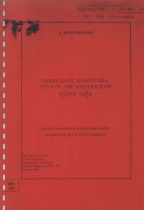 Democratic Kampuchea, 1975-1979: The Western Zone.: Social Conditions and Human Rights in one zone of Pol Pot’s Cambodia ភូមិភាគបស្ចឹម
