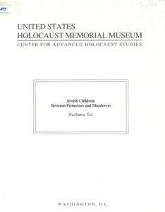 Jewich Children: Between Protectors and Murderers: United States Holocaust Memorial Museum.