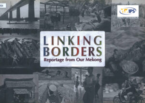Linking Borgers: Reportage from Our Mekong.