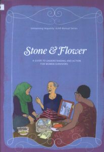 Stone & Flower: A guide to understanding and Action for Women survivors.