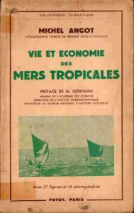 Vie et Economie des Mers Tropicales.