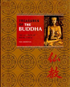 Treasures of the Buddha: the glories of Sacred Asia. [Religious belief]