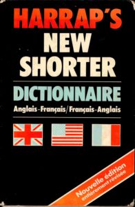 Harrap’s: New Shorter Anglais Francais/ Francais Anglais Dictionary.