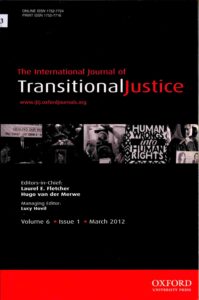 The International Journal of Transitional Justice Volume 6 Issue1 March, Issue 2 July, Issue 3 November 2012.