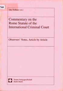 Commentary on the Rome Statute of the International Criminal Court: Observer’s Notes, Article by Article