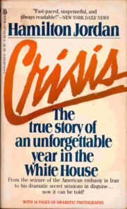 Crisis: the true story of an unforgattable year in the White House: from the seizure of the American embassy in Iran to his dramatic secret missions in disguise…now it can be told.
