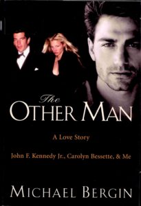 The other man: a love story: John F. Kennedy Jr., Carolyn Bessette, me. [U.S Biography]