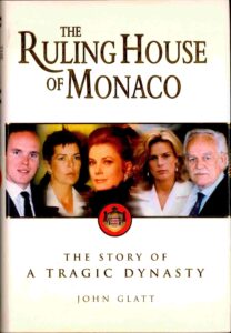The ruling house of Monaco: the story of a tragic Dynasty.