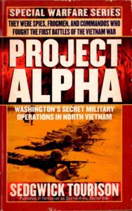 Project Alpha: Washington’s Secret Military Operations in North Vietnam.