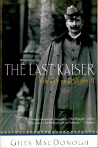 The last Kaiser: the life of wilbelm II.