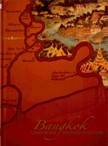 Bangkok: Living Beside the River of Culture.